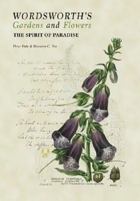 Wordsworth's Gardens and Flowers: The Spirit of Paradise by Peter Dale