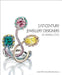 21st-Century Jewellery Designers: An Inspired Style by Juliet Weir de Rochefoucauld