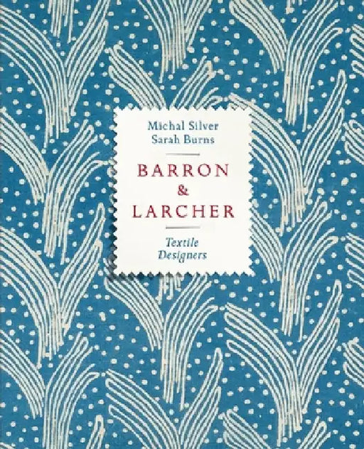 Barron & Larcher Textile Designers by Michal Silver