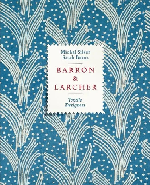 Barron & Larcher Textile Designers by Michal Silver