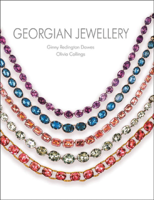 Georgian Jewellery 1714-1830 by Ginny Redington Dawes