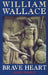 William Wallace: Brave Heart by James MacKay