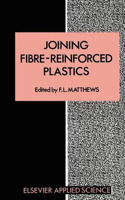 Joining Fibre-Reinforced Plastics by F. L. Matthews