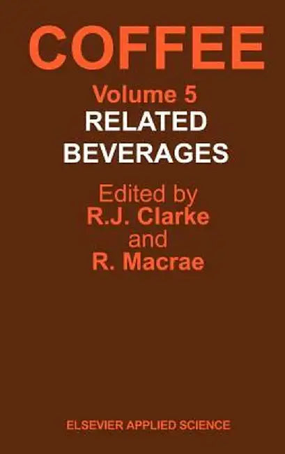 Coffee: Related Beverages by R. J. Clarke