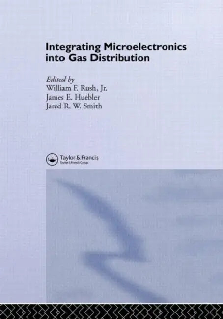 Integrating Microelectronics into Gas Distribution by W.F. Rush