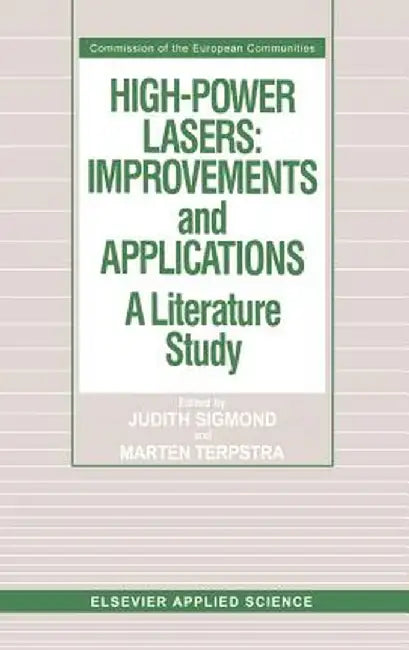 High-Power Lasers: Improvements and Applications: A Literature Study by J. Sigmond