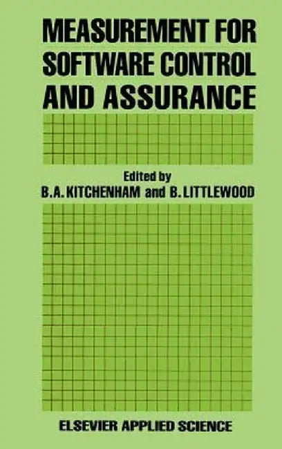 Measurement for Software Control and Assurance by B. A. Kitchenham