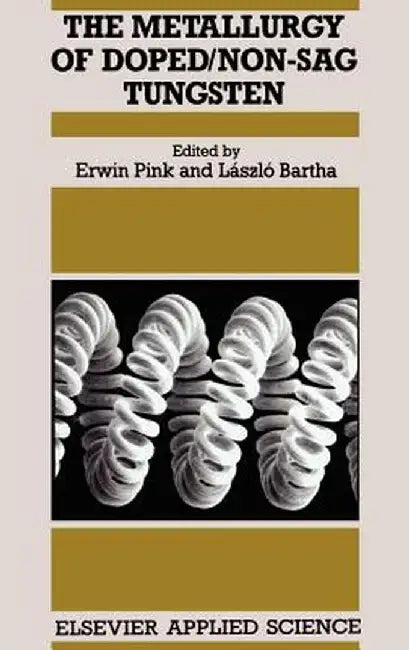 Metallurgy of Doped/Non-Sag Tungsten by E. Pink