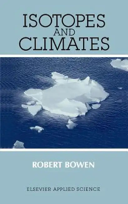 Isotopes and Climates by R. Bowen