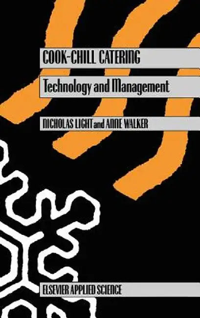 Cook-Chill Catering: Technology and Management by N. Light