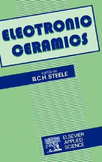 Electronic Ceramics by B. C. Steele