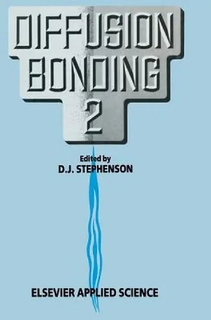 Diffusion Bonding 2 by D. J. Stephenson