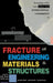 Fracture of Engineering Materials and Structures by S. H. Teoh