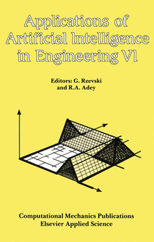 Applications of Artificial Intelligence in Engineering VI by George Rzevski