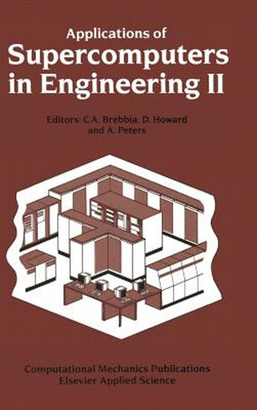 Applications of Supercomputers in Engineering II by C. A. Brebbia