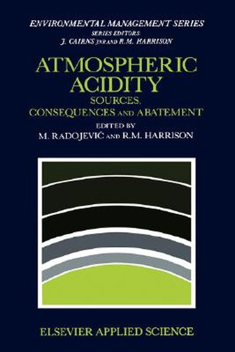 Atmospheric Acidity: Sources, Consequences and Abatement by Miroslav Radojevic