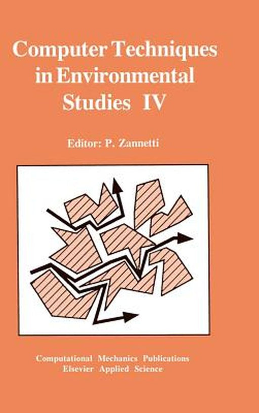 Computer Techniques in Environmental Studies IV: Co-Published with Computational Mechanics Publications by P. Zannetti