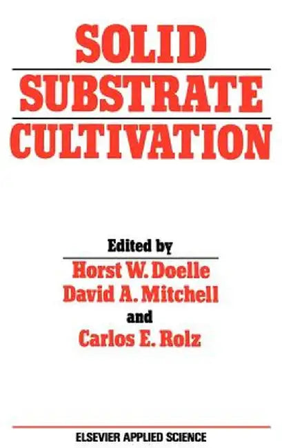 Solid Substrate Cultivation by H. W. Doelle