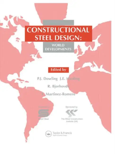 Constructional Steel Design: World developments by Patrick J. Dowling