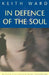 In Defence of the Soul by Keith Ward