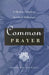 Common Prayer: A Muslim-Christian Spiritual Anthology by Kenneth Cragg
