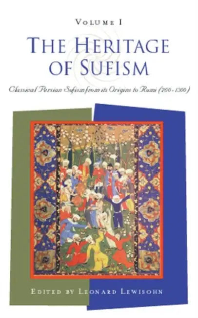 The Heritage of Sufism: Classical Persian Sufism from Its Origins to Rumi (700-1300) v.1 by Lonard Lewisohn, Leonard Lewisohn