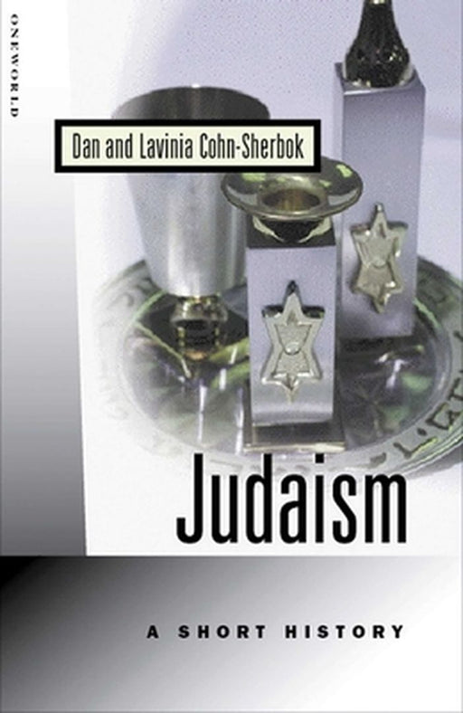 Judaism: A Short History by Lavinia Cohn-Sherbok, Dan Cohn-Sherbok, .