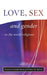 Love, Sex, and Gender in the World Religions by Joseph Runzo, Nancy M. Martin, Nancy Martin