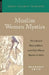 Muslim Women Mystics: The Life and Work of Rabi'a and Other Women Mystics in Islam by Margaret Smith