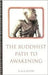 The Buddhist Path to Awakening by R. M. L. Gethin