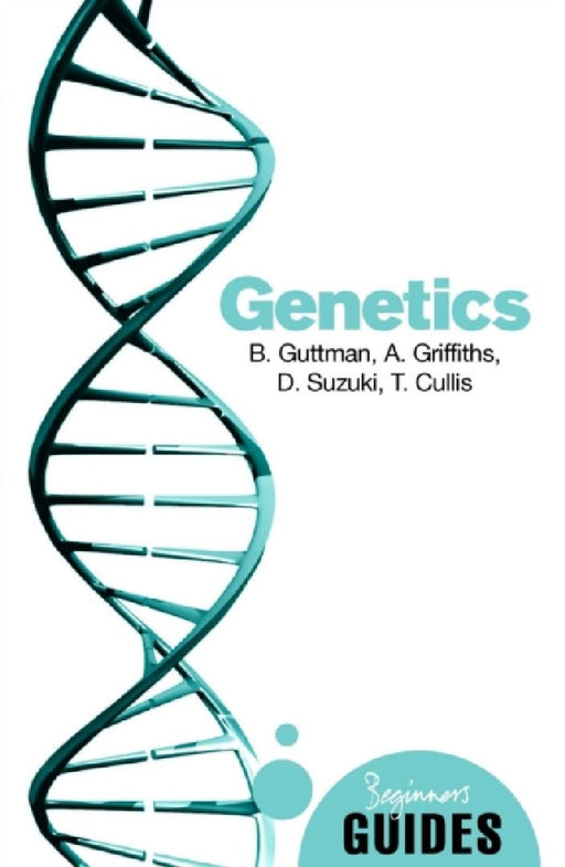 Genetics: A Beginner's Guide (oneworld Beginners' Guides) by Burton Guttman