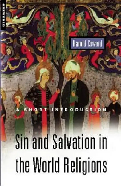 Sin and Salvation in the World Religions: A Short Introduction by Harold Coward