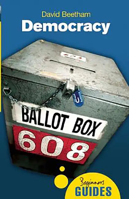 Democracy: A Beginner's Guide by David Beetham