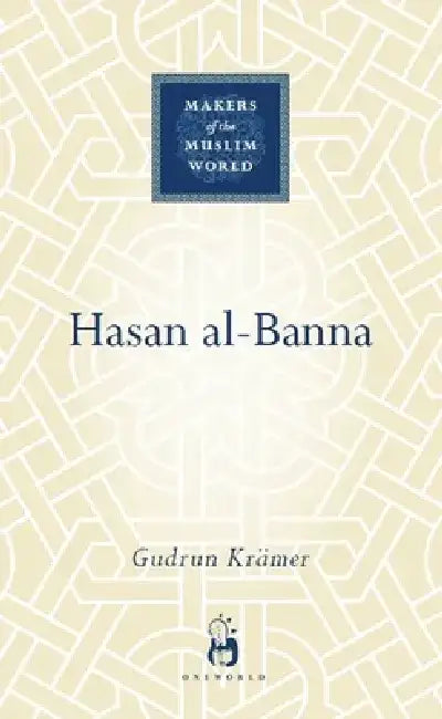 Hasan al-Banna by Gudrun Kraemer