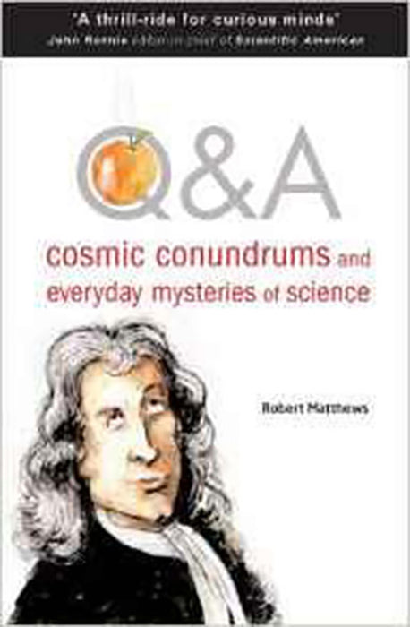 Q & A: Cosmic Conundrums and Everyday Mysteries of Science