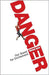 Danger: And Our Love of Excitement by Michael J. Apter