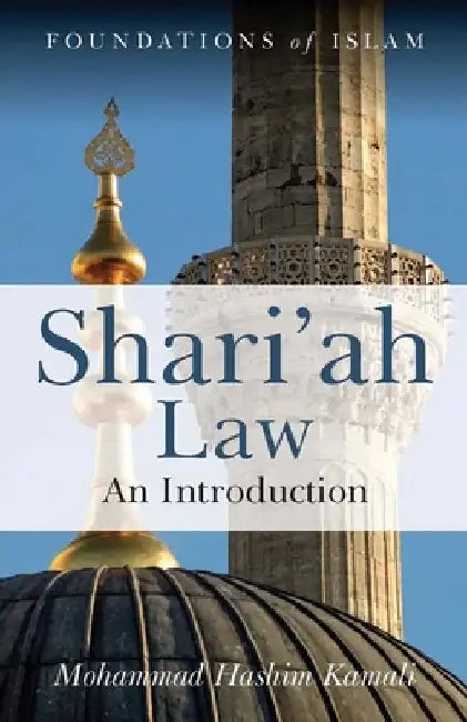 Shari'ah Law: An Introduction by Mohammad Hashim Kamali