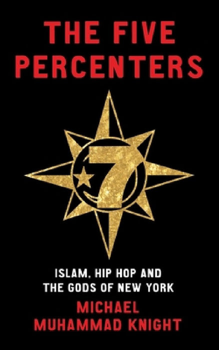 The Five Percenters: Islam, Hip Hop and the Gods of New York