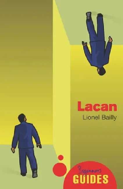 Lacan: A Beginner's Guide by Lionel Bailly