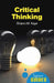 Critical Thinking: A Beginner's Guide by Sharon M. Kaye