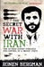 The Secret War with Iran: The 30-year Covert Struggle for Control of a Rogue State by Jeremy Holt