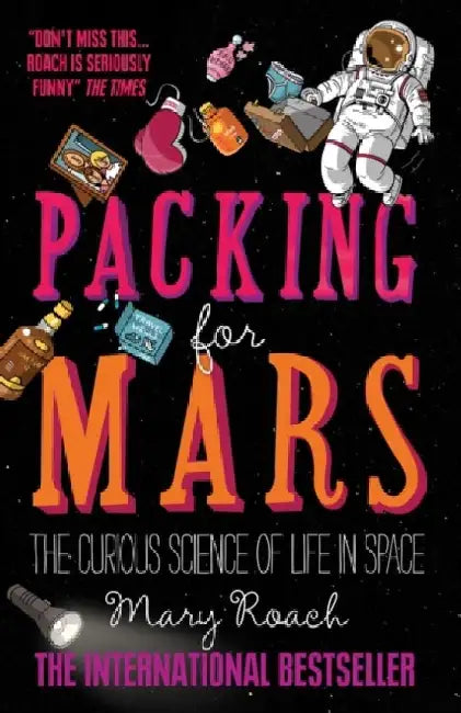 Packing for Mars by Mary Roach