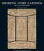 Medieval Ivory Carvings: Early Christian to Romanesque by Paul Williamson