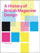 A History of British Magazine Design by Anthony Quinn