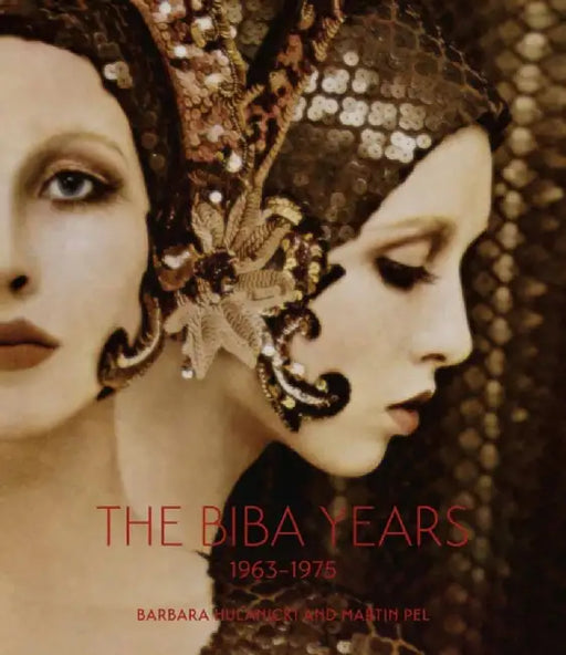 The Biba Years: 1963-1975 by Barbara Hulanicki