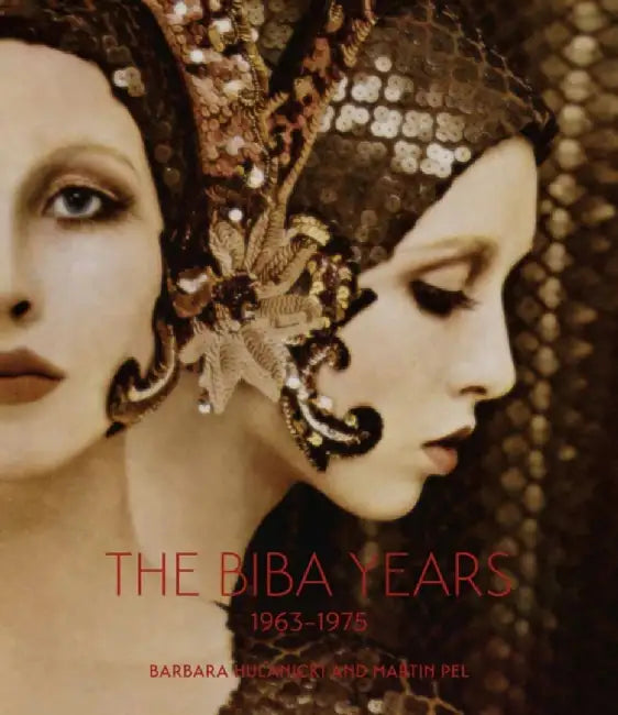 The Biba Years: 1963-1975 by Barbara Hulanicki