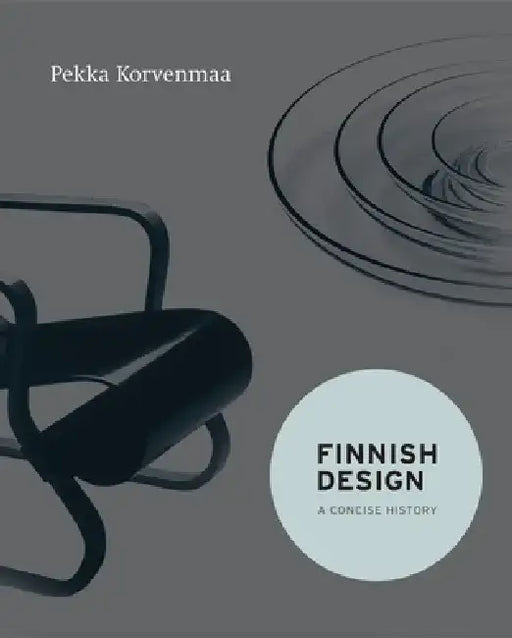 Finnish Design: A Concise History by Pekka Korvenmaa