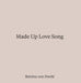 Made Up Love Song by Bettina von Zwehl
