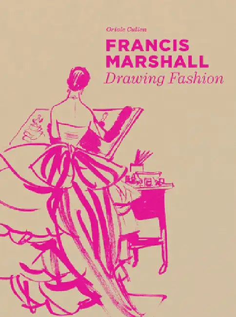 Francis Marshall: Drawing Fashion by Oriole Cullen