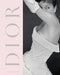 Dior: A New Look, a New Enterprise (1947-57) by Alexandra Palmer